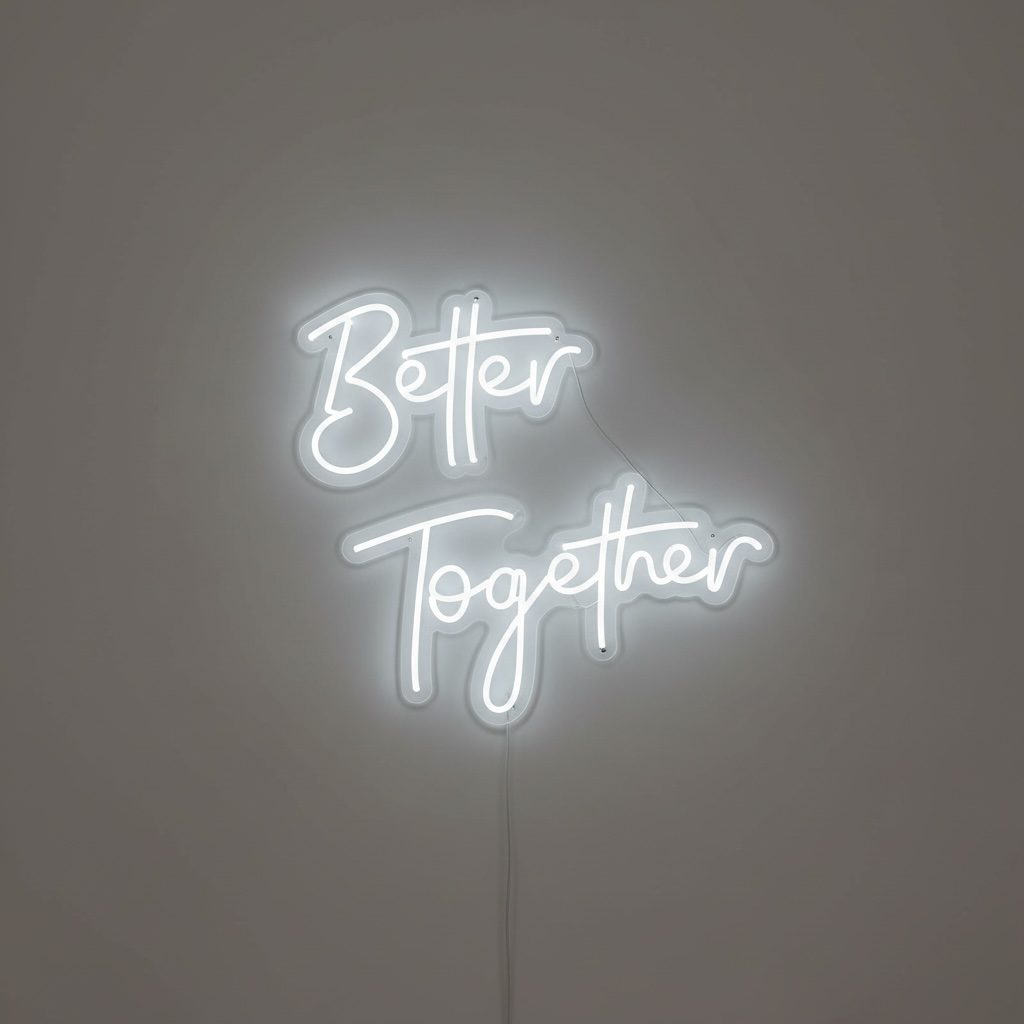 Neon Schriftzug “Better Together”