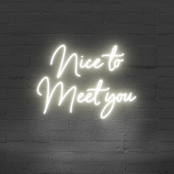 Neon Schriftzug “Nice to Meet you”